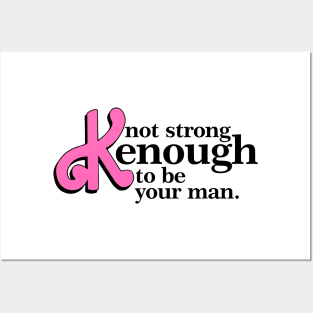 Not Strong Enough To Be Your Man Posters and Art